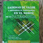 “Cadenas de valor y desarrollo territorial en el norte de la Patagonia”